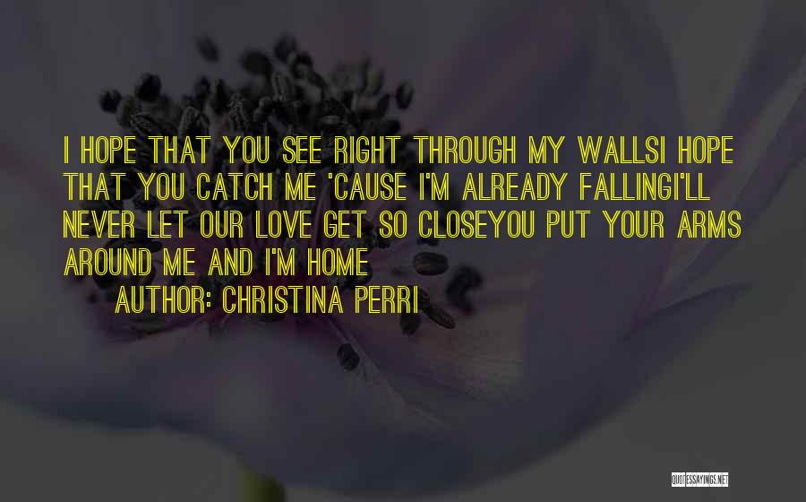See Right Through You Quotes By Christina Perri
