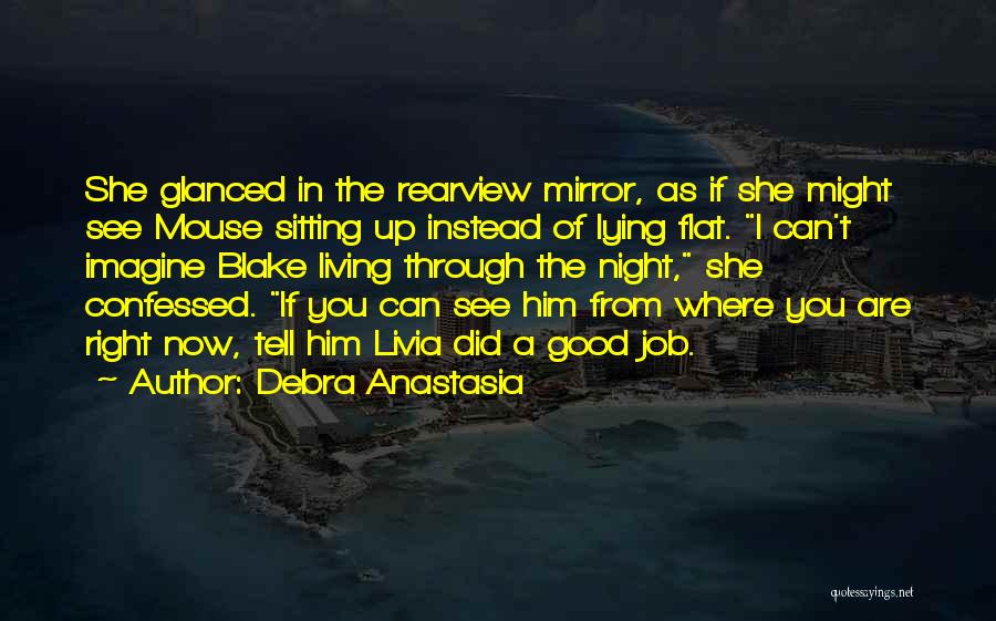 See Right Through You Quotes By Debra Anastasia