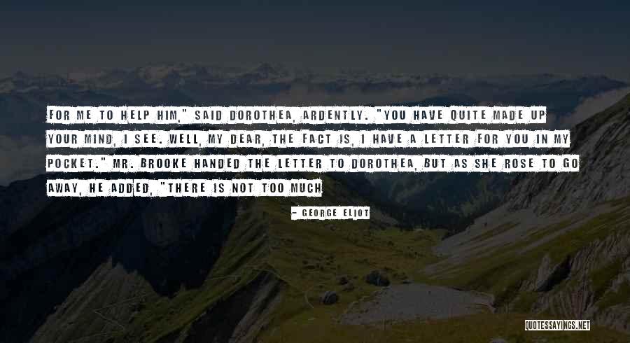 See Rose Go Quotes By George Eliot See Rose Go Quotes By George Eliot