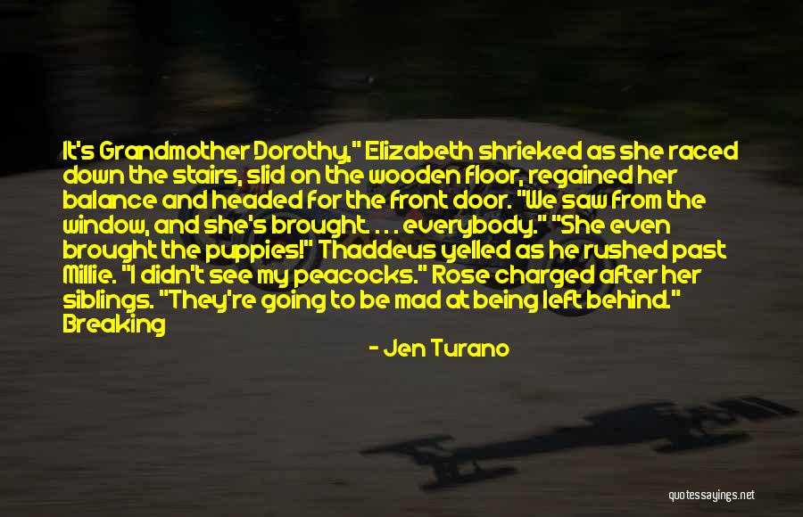 See Rose Go Quotes By Jen Turano See Rose Go Quotes By Jen Turano