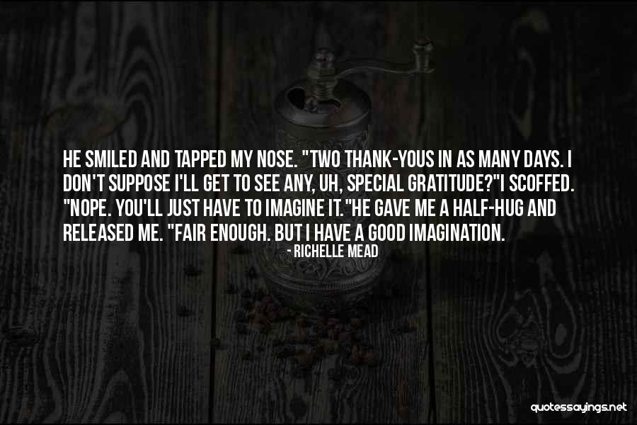 See Rose Go Quotes By Richelle Mead See Rose Go Quotes By Richelle Mead