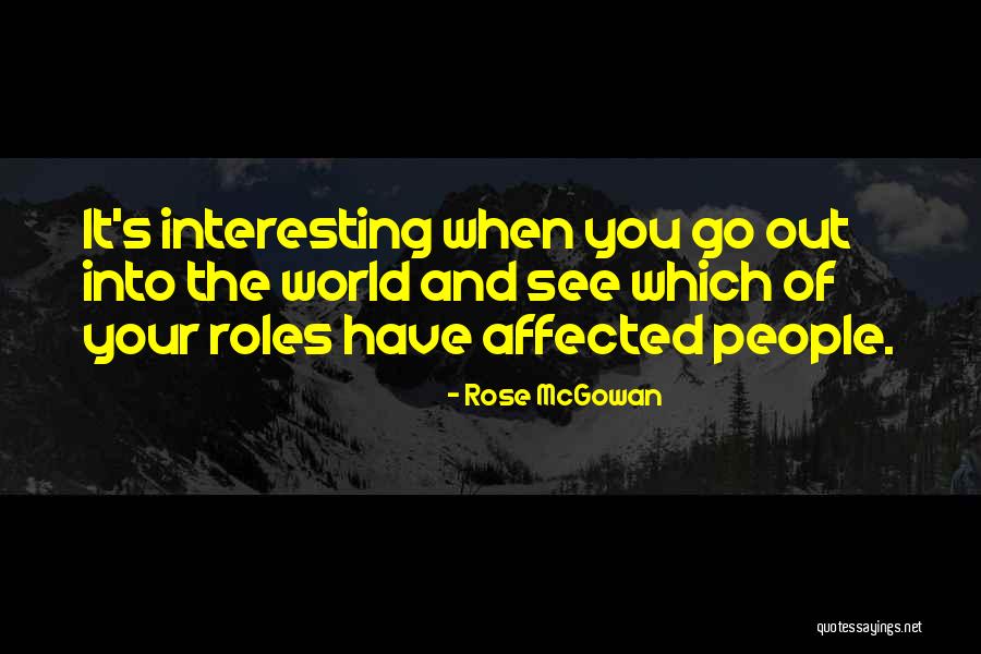 See Rose Go Quotes By Rose McGowan See Rose Go Quotes By Rose McGowan