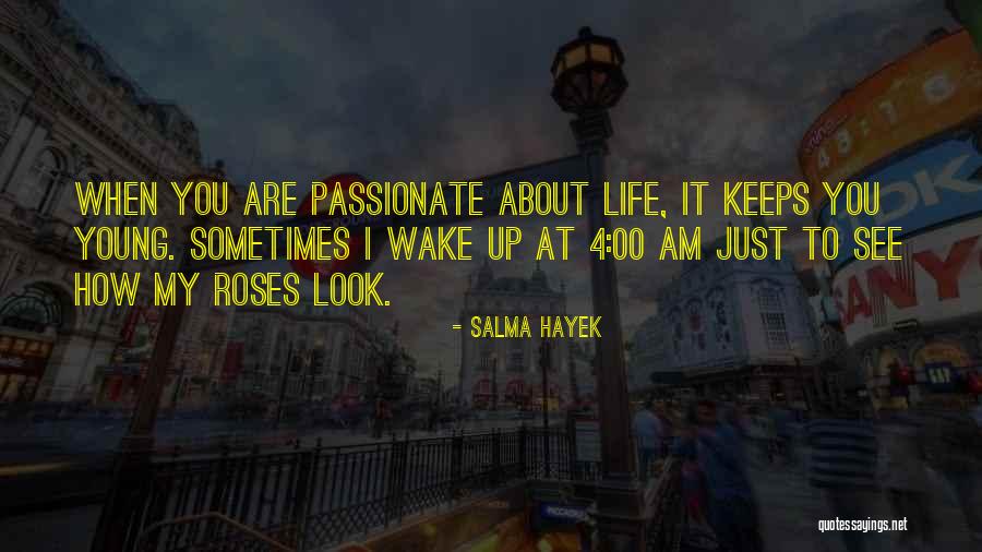 See Rose Go Quotes By Salma Hayek See Rose Go Quotes By Salma Hayek