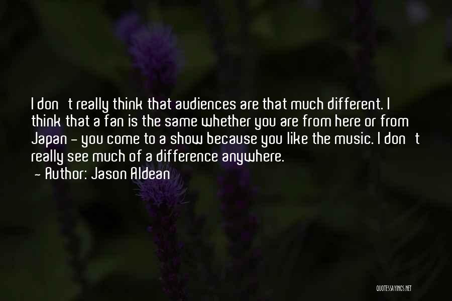 See Show Jason Quotes By Jason Aldean