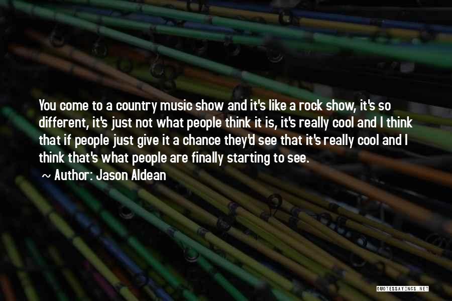 See Show Jason Quotes By Jason Aldean