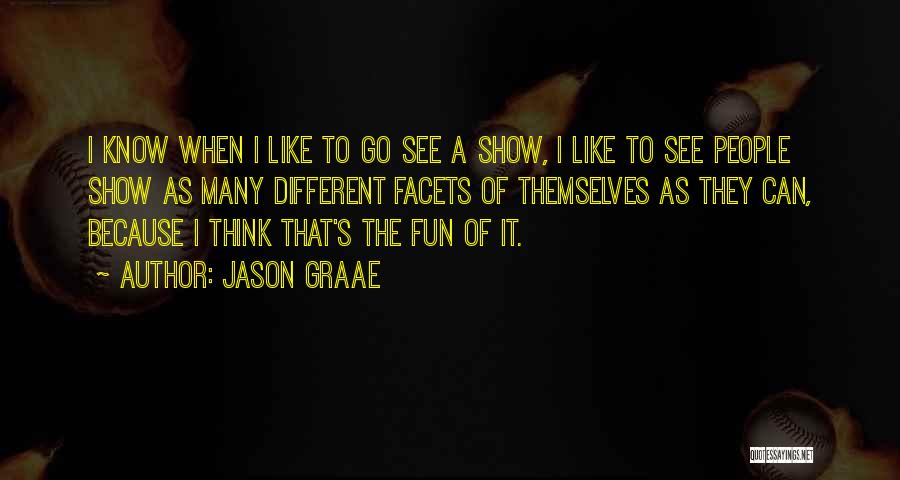 See Show Jason Quotes By Jason Graae