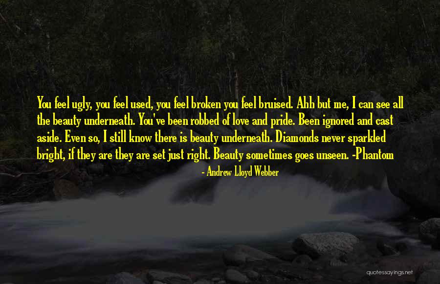 See The Beauty In The Ugly Quotes By Andrew Lloyd Webber See The Beauty In The Ugly Quotes By Andrew Lloyd Webber
