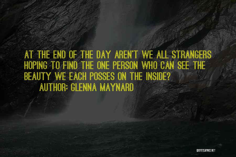 See The Beauty Inside Quotes By Glenna Maynard