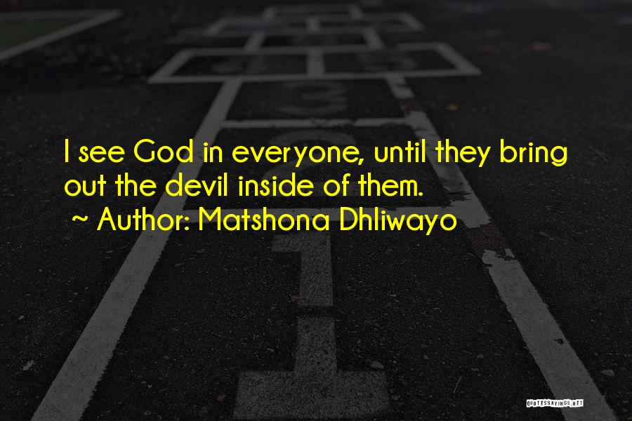 See The Beauty Inside Quotes By Matshona Dhliwayo