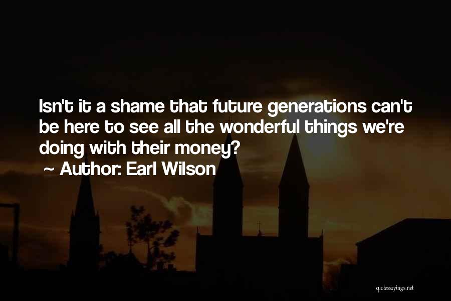 See The Future Quotes By Earl Wilson