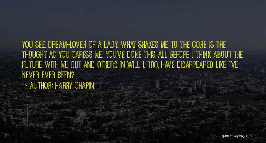 See The Future Quotes By Harry Chapin