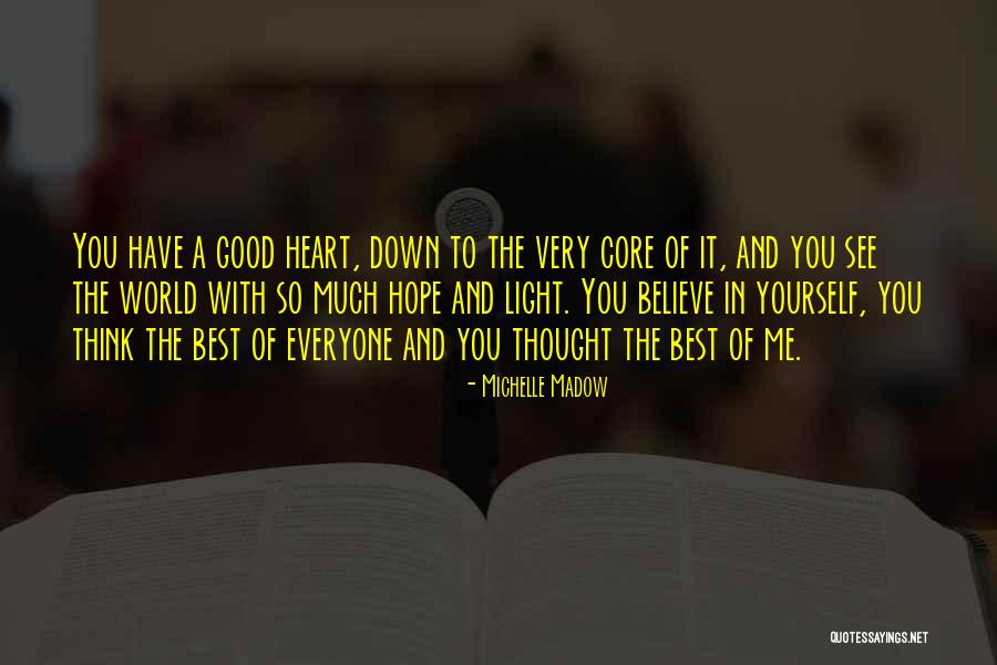 See The Good In Everyone Quotes By Michelle Madow See The Good In Everyone Quotes By Michelle Madow