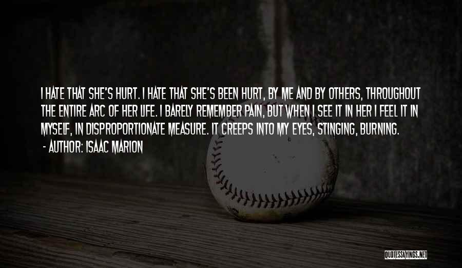 See The Hurt In Her Eyes Quotes By Isaac Marion