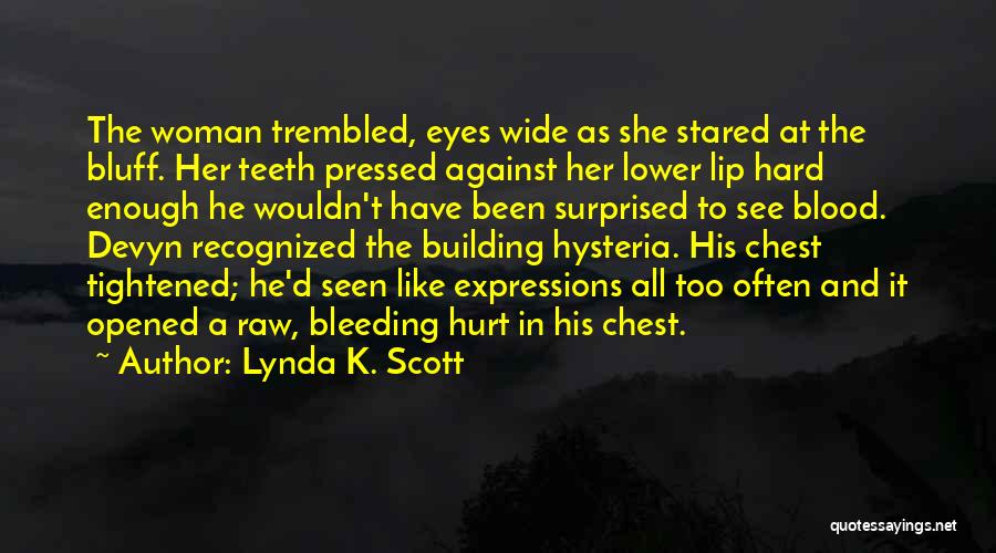 See The Hurt In Her Eyes Quotes By Lynda K. Scott