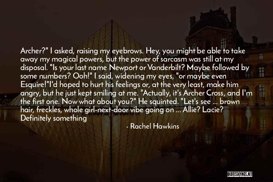 See The Hurt In Her Eyes Quotes By Rachel Hawkins See The Hurt In Her Eyes Quotes By Rachel Hawkins