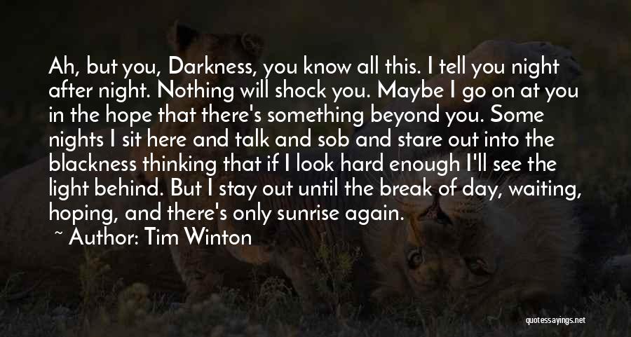 See The Light Of Day Quotes By Tim Winton