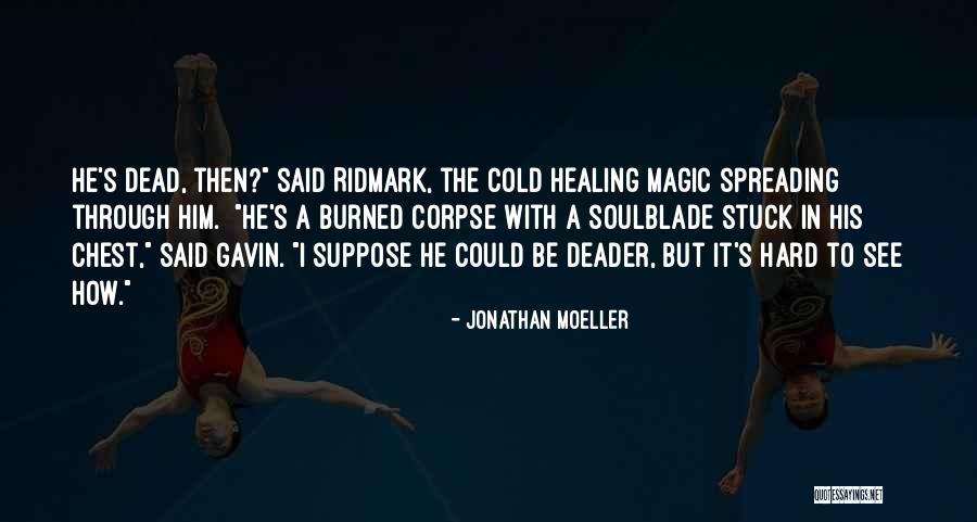 See The Magic Quotes By Jonathan Moeller See The Magic Quotes By Jonathan Moeller