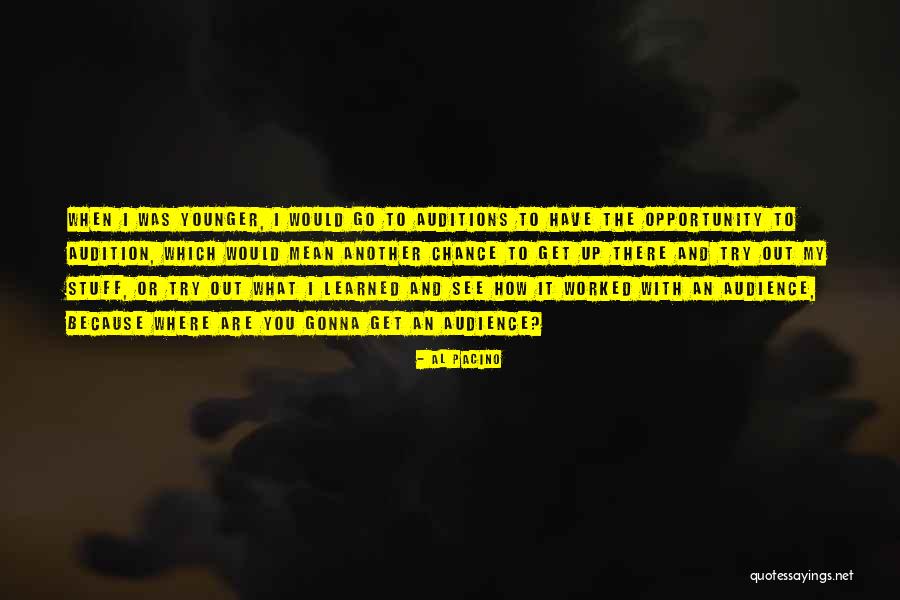 See The Opportunity Quotes By Al Pacino See The Opportunity Quotes By Al Pacino
