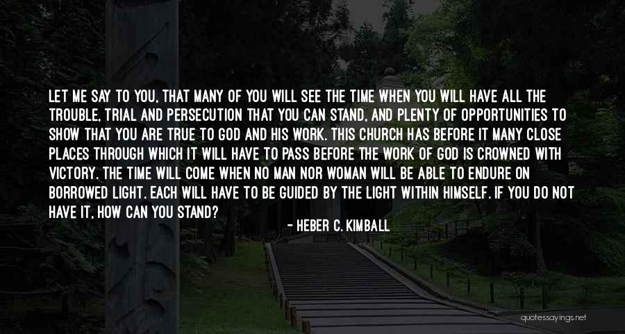 See The Opportunity Quotes By Heber C. Kimball See The Opportunity Quotes By Heber C. Kimball