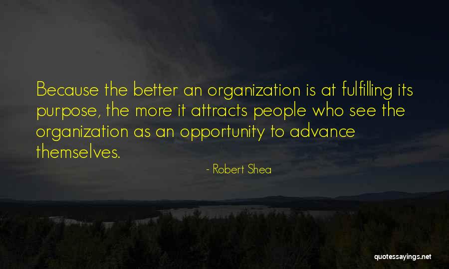 See The Opportunity Quotes By Robert Shea See The Opportunity Quotes By Robert Shea