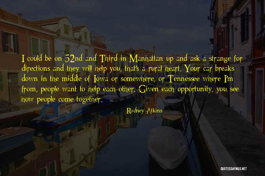 See The Opportunity Quotes By Rodney Atkins See The Opportunity Quotes By Rodney Atkins