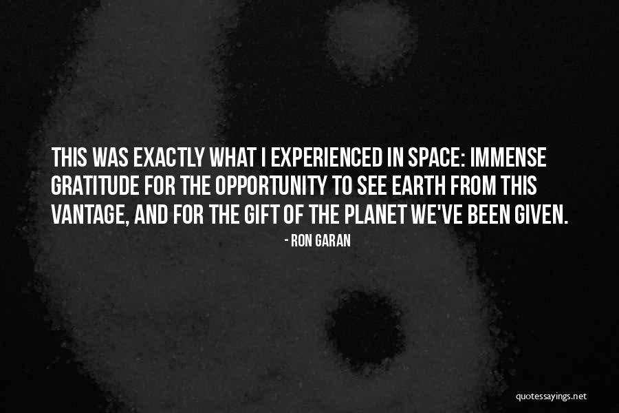 See The Opportunity Quotes By Ron Garan See The Opportunity Quotes By Ron Garan
