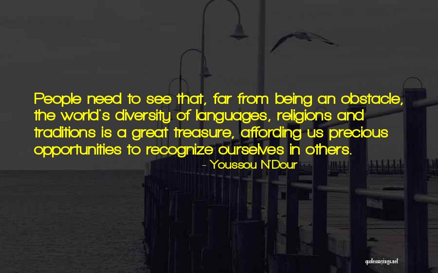 See The Opportunity Quotes By Youssou N'Dour See The Opportunity Quotes By Youssou N'Dour