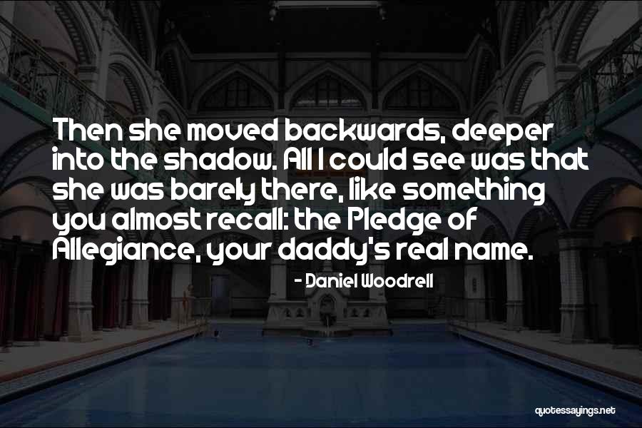 See The Real You Quotes By Daniel Woodrell See The Real You Quotes By Daniel Woodrell