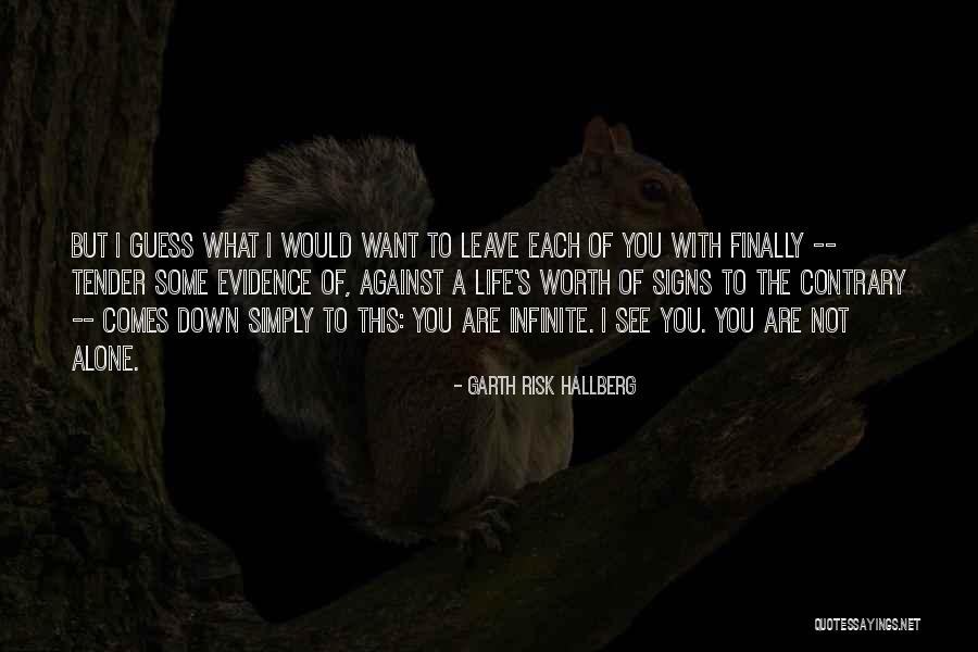 See The Signs Quotes By Garth Risk Hallberg See The Signs Quotes By Garth Risk Hallberg