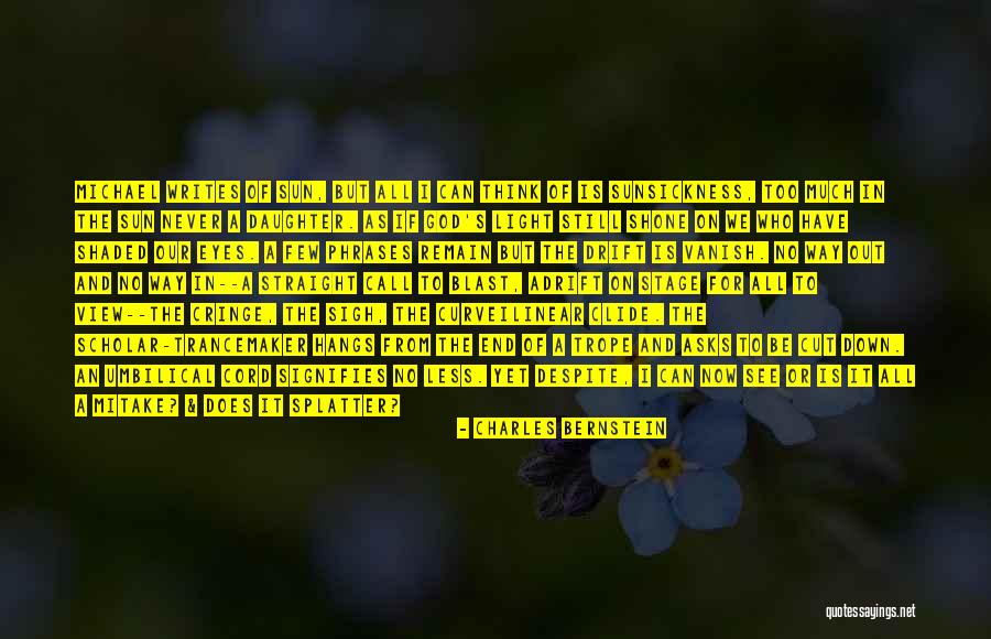 See The Sun Quotes By Charles Bernstein See The Sun Quotes By Charles Bernstein