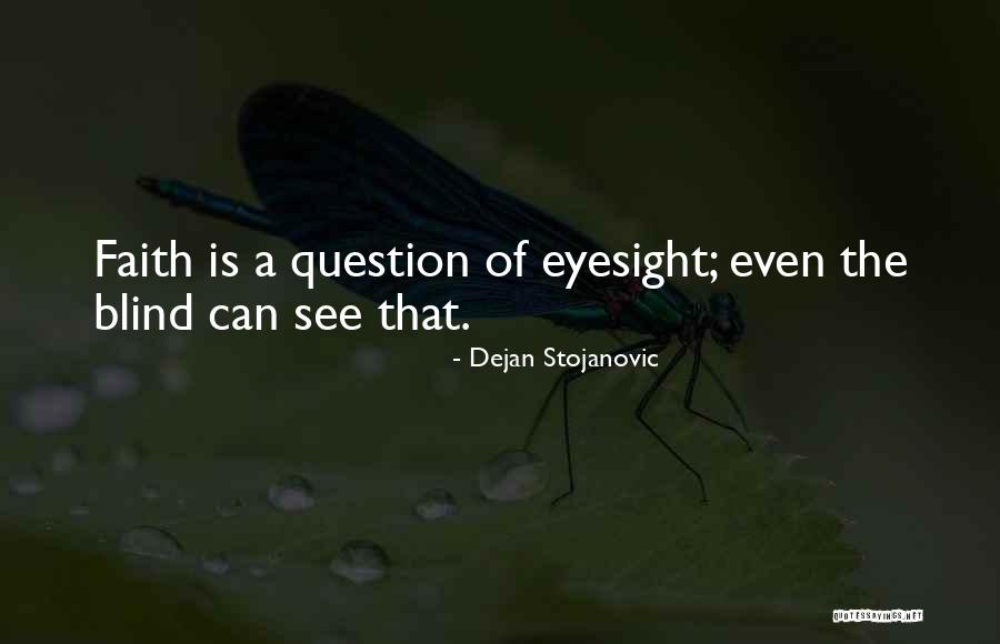 See The Sun Quotes By Dejan Stojanovic See The Sun Quotes By Dejan Stojanovic