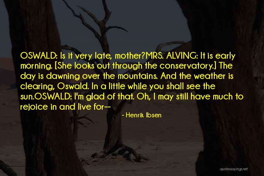 See The Sun Quotes By Henrik Ibsen See The Sun Quotes By Henrik Ibsen