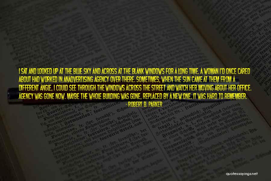 See The Sun Quotes By Robert B. Parker See The Sun Quotes By Robert B. Parker
