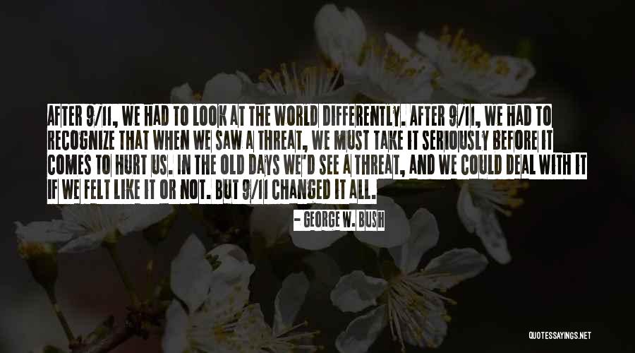 See The World Differently Quotes By George W. Bush See The World Differently Quotes By George W. Bush