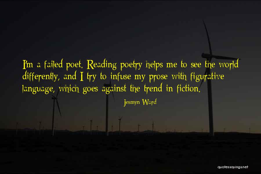See The World Differently Quotes By Jesmyn Ward See The World Differently Quotes By Jesmyn Ward