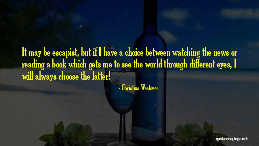 See The World Through Different Eyes Quotes By Christina Westover See The World Through Different Eyes Quotes By Christina Westover
