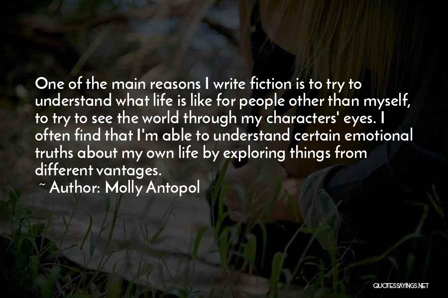 See The World Through Different Eyes Quotes By Molly Antopol