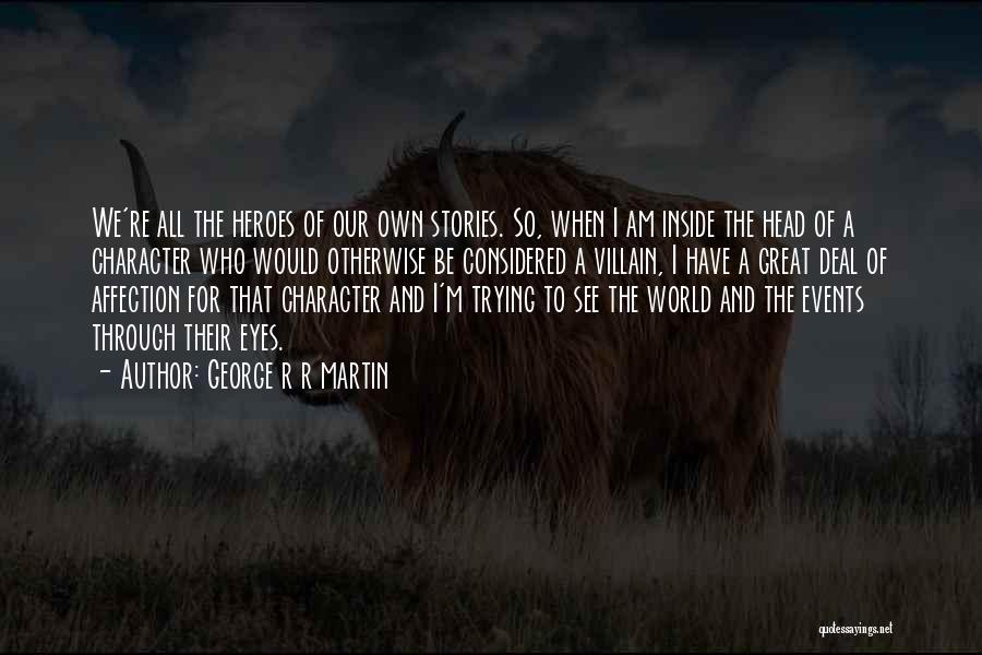See The World Through Quotes By George R R Martin