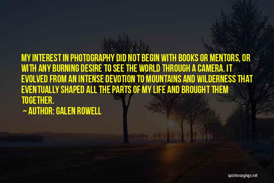 See The World Together Quotes By Galen Rowell