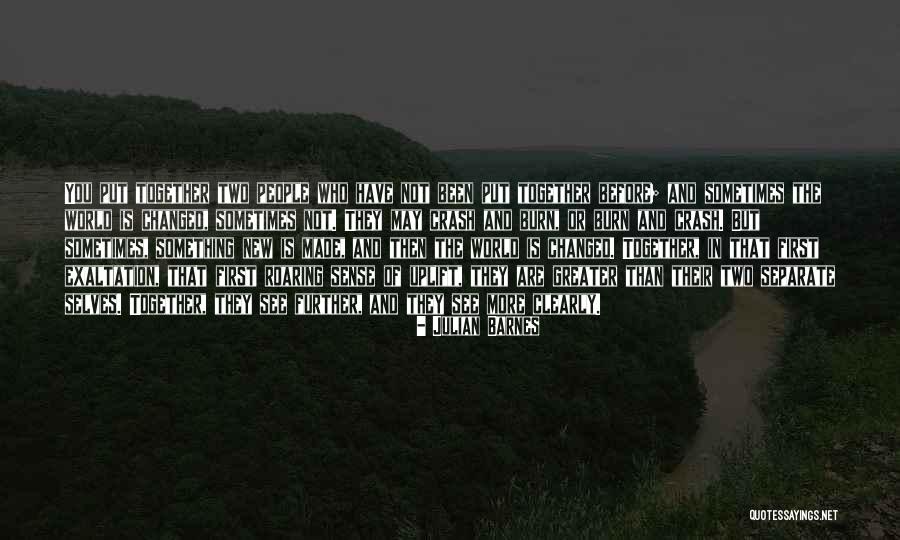 See The World Together Quotes By Julian Barnes See The World Together Quotes By Julian Barnes