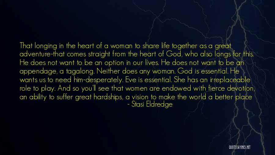 See The World Together Quotes By Stasi Eldredge See The World Together Quotes By Stasi Eldredge