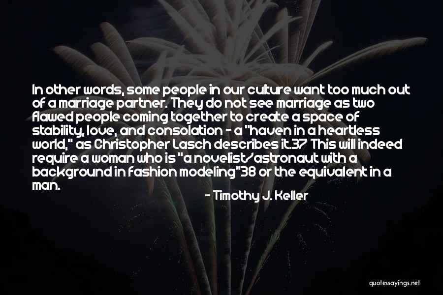 See The World Together Quotes By Timothy J. Keller See The World Together Quotes By Timothy J. Keller