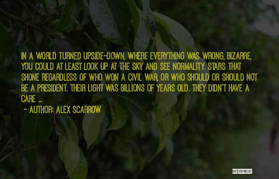 See The World Upside Down Quotes By Alex Scarrow