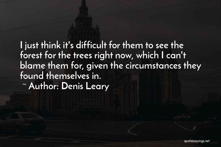 See Themselves Quotes By Denis Leary