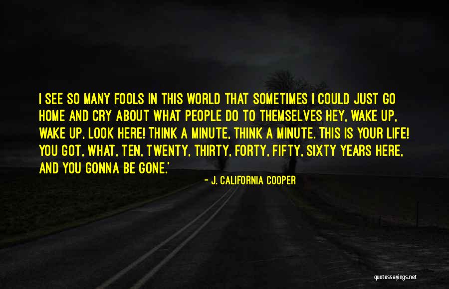 See Themselves Quotes By J. California Cooper See Themselves Quotes By J. California Cooper