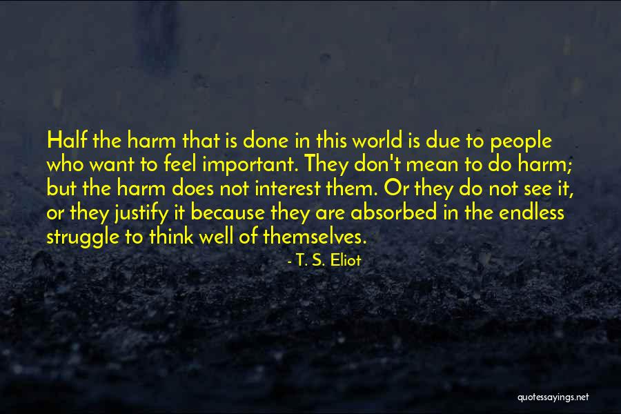 See Themselves Quotes By T. S. Eliot See Themselves Quotes By T. S. Eliot