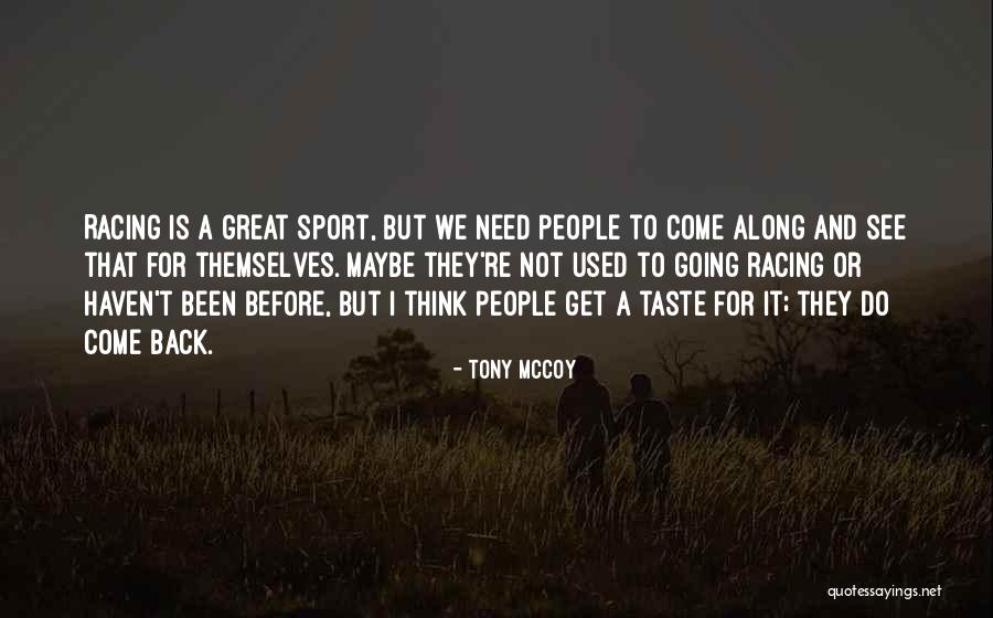 See Themselves Quotes By Tony McCoy See Themselves Quotes By Tony McCoy