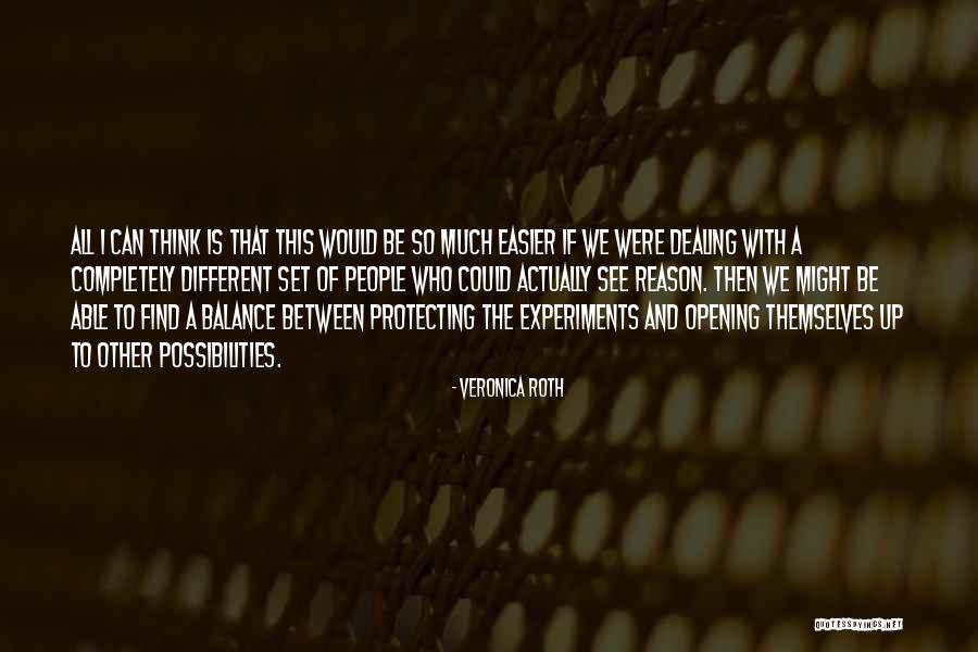 See Themselves Quotes By Veronica Roth See Themselves Quotes By Veronica Roth