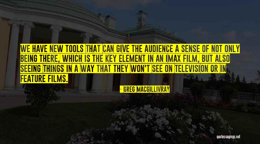 See Things In A New Way Quotes By Greg MacGillivray See Things In A New Way Quotes By Greg MacGillivray