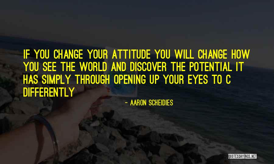 See Things Through My Eyes Quotes By Aaron Scheidies See Things Through My Eyes Quotes By Aaron Scheidies